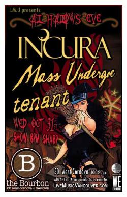 ALL HALLOW'S EVE w/: Incura, Mass Undergoe, Tenant @ The Bourbon Oct 31 2007 - May 6th @ The Bourbon