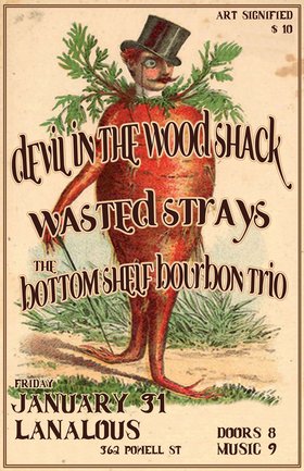 Devil in the Woodshack, Wasted Strays, The Bottom Shelf Bourbon Trio @ LanaLou's Jan 31 2014 - Apr 30th @ LanaLou's