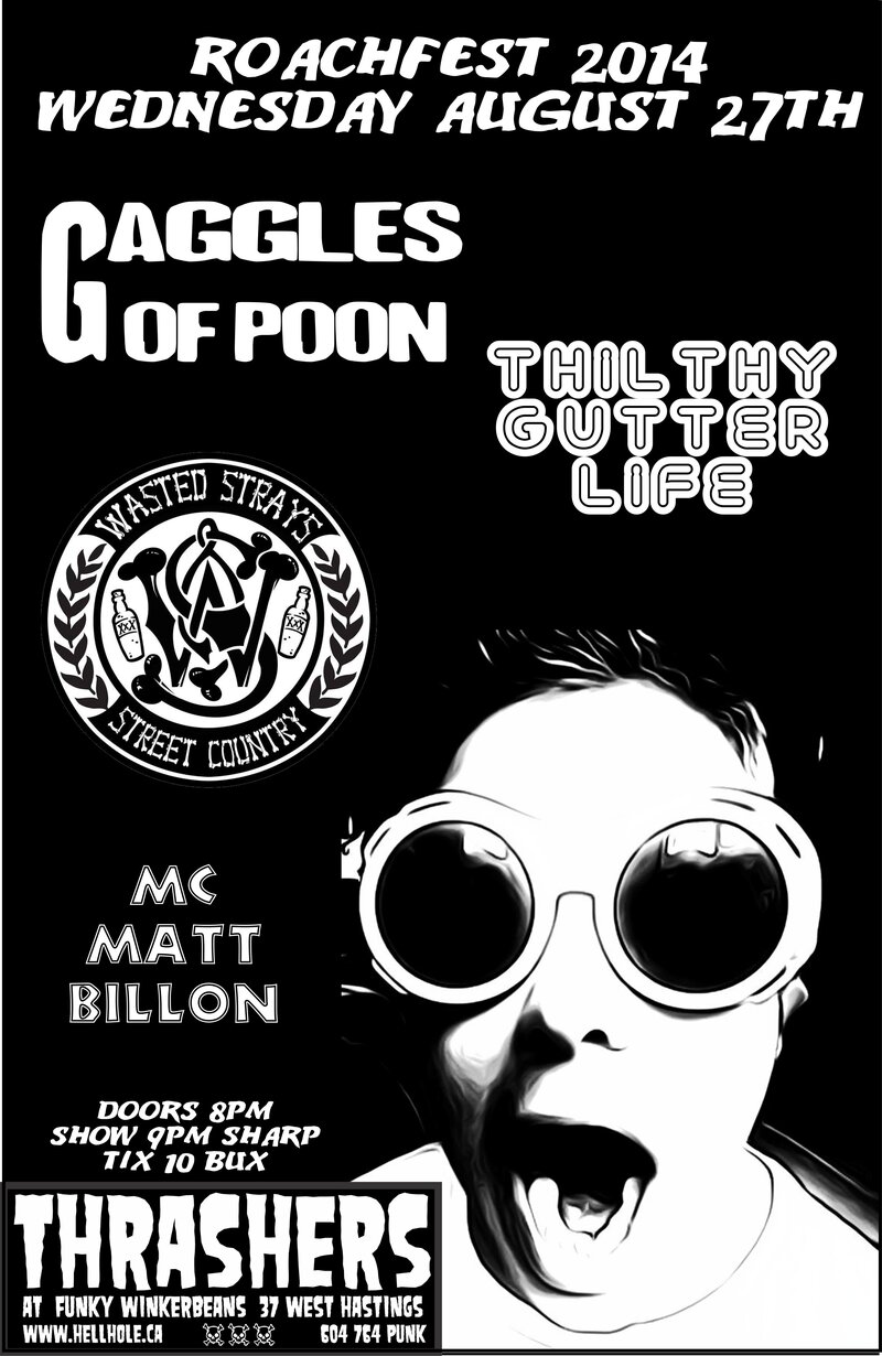 ROACHFEST 2014~~: GAGGLES OF POON, THILTHY GUTTER LIFE, Wasted Strays, MC MATT BILLON @ Funky Winker Beans Aug 27 2014 - Apr 30th @ Funky Winker Beans