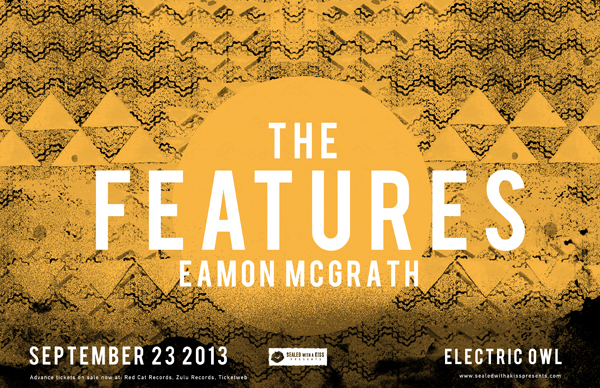 The Features, Eamon McGrath @ Electric Owl Sep 23 2013 - May 6th @ Electric Owl