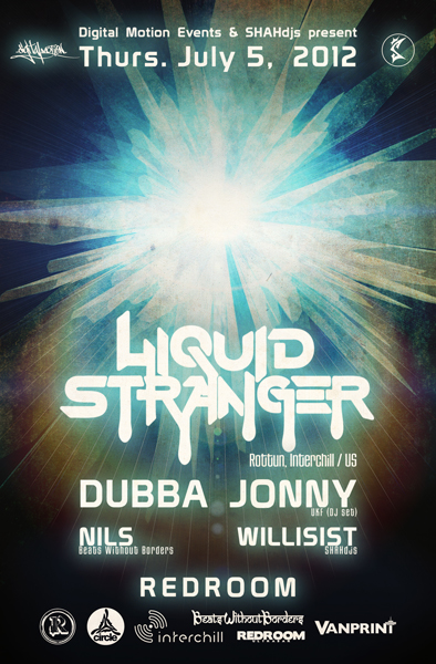 Digital Motion Events with SHAHdjs proudly present :: LIQUID STRANGER , DUBBA JONNY , Nils, Willisist @ The Red Room Jul 5 2012 - Jun 13th @ The Red Room