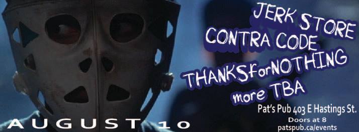 Contra Code, Jerk Store, Thanks For Nothing @ Pat's Pub Aug 10 2013 - May 14th @ Pat's Pub