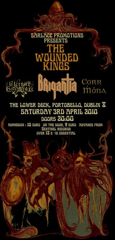 The Wounded Kings, Brigantia, Eternal Helcaraxe, Corr Mhona @ The Lower Deck Apr 3 2010 - May 9th @ The Lower Deck