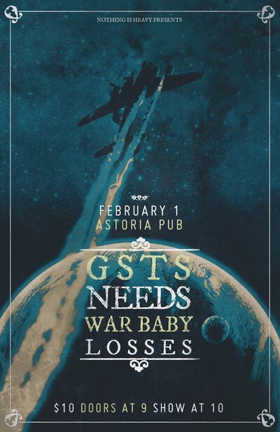 GSTS, Needs, War Baby, Losses @ The Astoria  Feb 1 2013 - May 7th @ The Astoria 