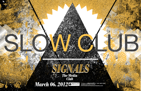 Slow Club, Signals @ The Media Club Mar 6 2012 - Jul 3rd @ The Media Club