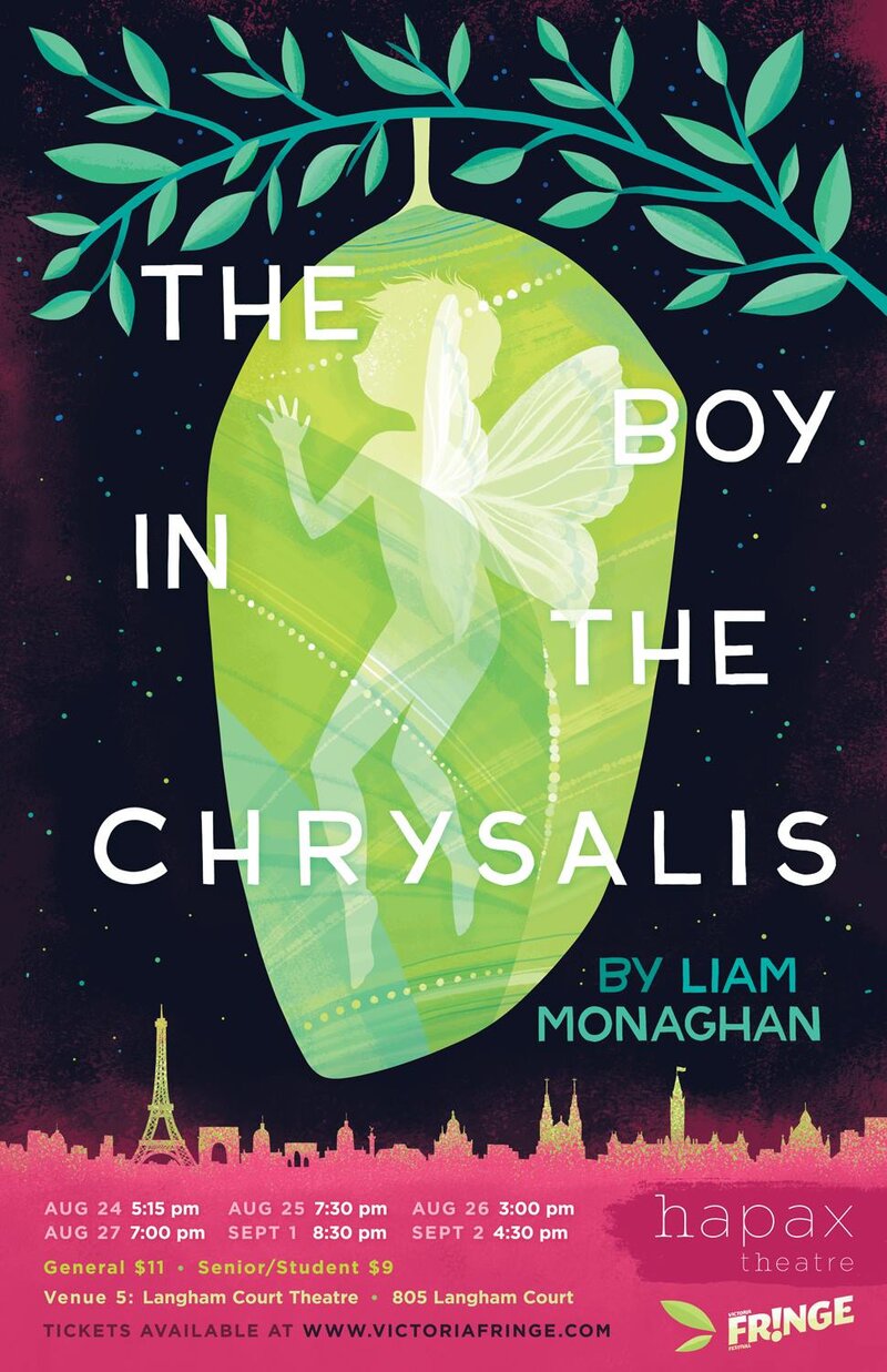 The Boy In The Chrysalis at the Victoria Fringe Festival: hapax theatre @ Langham Court Theatre Aug 27 2018 - Jun 4th @ Langham Court Theatre
