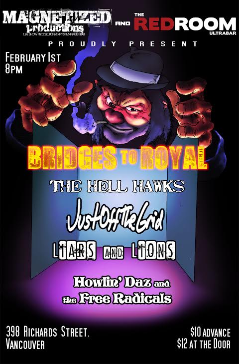 Bridges to Royal, Hell Hawks, Just Off The Grid, Liars and Lions, Holwin' Daz And The Free Radicals @ The Red Room Feb 1 2014 - May 11th @ The Red Room