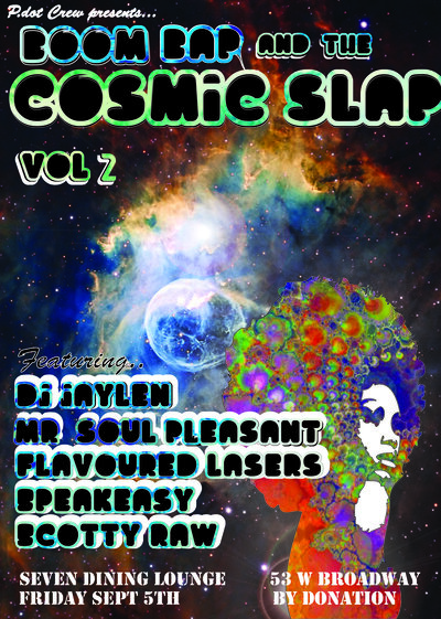 Boom Bap and the Cosmic Slap VOL 2: DJ Jaylen, Flavoured Lasers, Mr. Soul Pleasant, Spekeasy, Scotty Raw @ Seven Dining Lounge - Sep 05, 2014