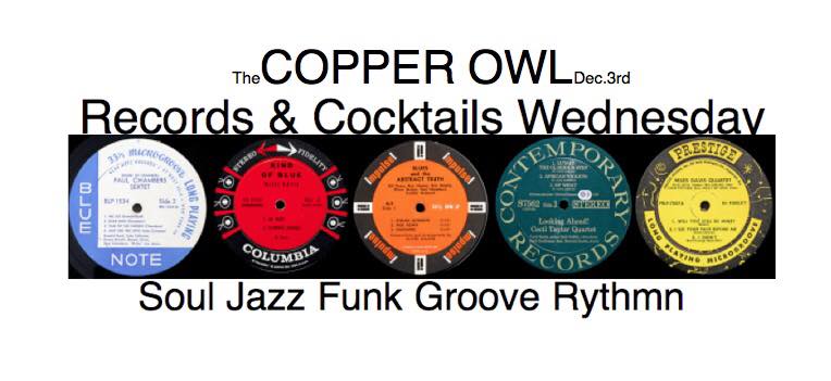 Records & Cocktails > > Wednesdays @ Copper Owl with: DJDON @ Copper Owl Dec 3 2014 - Jun 4th @ Copper Owl