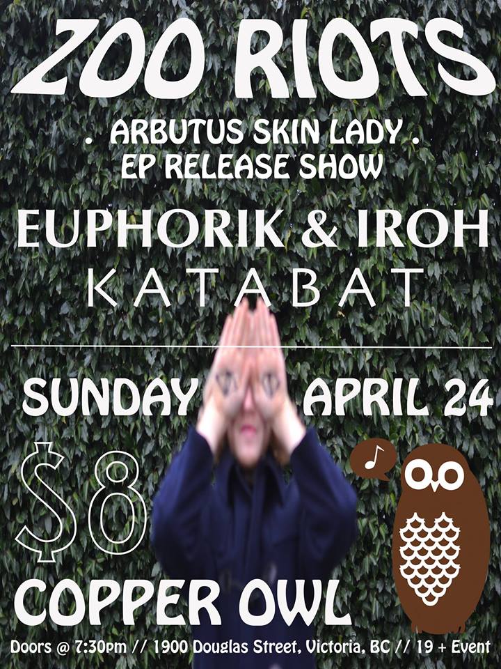 Zoo Riots, Euphorik, Iroh, KATABAT @ Copper Owl Apr 24 2016 - May 13th @ Copper Owl
