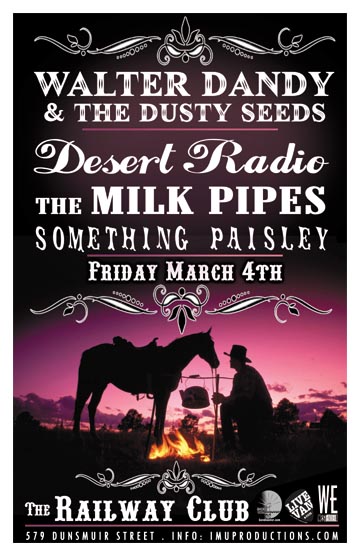 Walter Dandy & the Dusty Seeds, Desert Radio, Milk Pipes, SOMETHNG PAISLEY @ Railway Club Mar 4 2011 - May 10th @ Railway Club