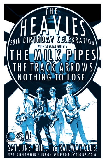 LATE SHOW! The HEAVIES 20th Birthday Celebration!: The HEAVIES, Milk Pipes, NOTHING TO LOSE, TRACK ARROWS @ Railway Club Jun 18 2011 - May 10th @ Railway Club