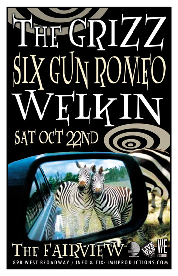 The Grizz, Six Gun Romeo, welkin @ Fairview Pub Oct 22 2011 - May 8th @ Fairview Pub