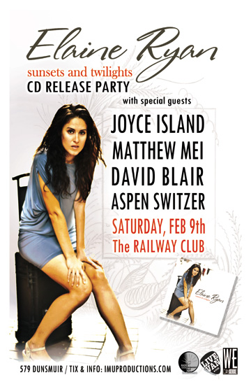 ELAINE RYAN Album & Video Release Party w/ special guests: Elaine Ryan, Joyce Island, Matthew Mei, David Blair, ASPEN SWITZER @ Railway Club Feb 9 2013 - Jun 23rd @ Railway Club