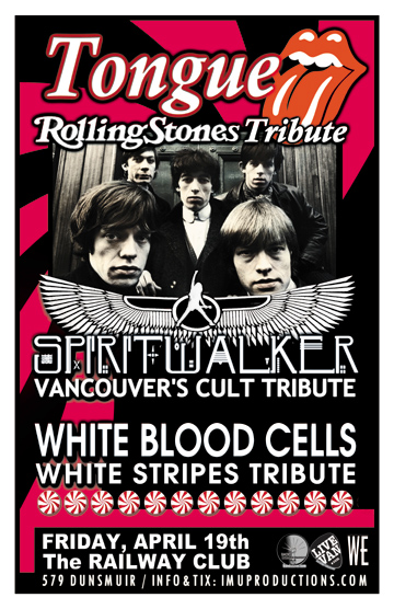 TONGUE Rolling Stones Tribute, SPIRITWALKER Cult Tribute & WHITE BLOOD CELLS White Stripes Tribute: TONGUE, Spiritwalker, White Blood Cells @ Railway Club Apr 19 2013 - May 8th @ Railway Club