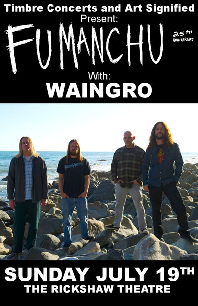 25th ANNIVERSARY SHOW!: Fu Manchu, Waingro @ Rickshaw Theatre Jul 19 2015 - May 7th @ Rickshaw Theatre