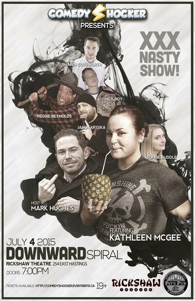 Comedy Shocker Presents: Downward Spiral: Kathleen Mc Gee (Headliner), Mark Hughes (MC), Jason Kryska, Reggie Reynolds, Sophie Buddle, Nick Roy, Shawn Cotsworth @ Rickshaw Theatre Jul 4 2015 - Jun 27th @ Rickshaw Theatre