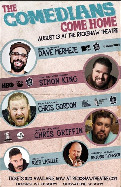 Comedians Come Home Standup Comedy:  Dave Merheje, Simon King, Chris Gordon, Chris Griffin, Kris Labelle, Richard Thompson @ Rickshaw Theatre Aug 13 2015 - May 14th @ Rickshaw Theatre