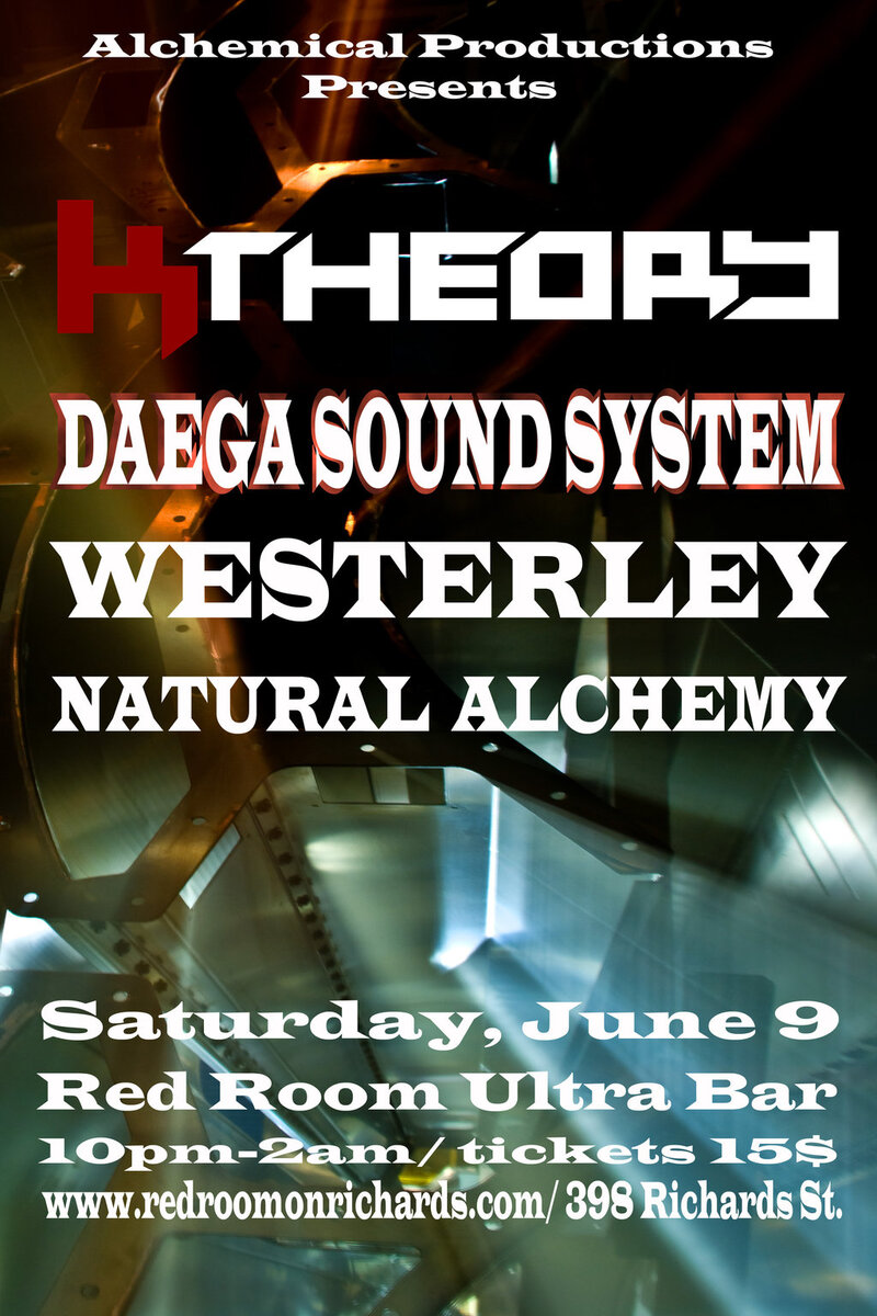 Alchemical Productions Present:  K Theory, DAEGA SOUND, Westerley, Natural Alchemy  @ The Red Room Jun 9 2012 - Jun 13th @ The Red Room