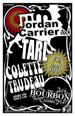MODERN ROCK SINGER-SONGWRITERS:: TARL, Jordan Carrier, Colette Trudeau @ The Bourbon Jan 30 2009 - May 8th @ The Bourbon