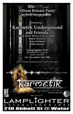 KARMETIK UNDERGROUND CD Release Party with friends: Miss Emily Brown & the Subtitles, Benny Schuetze, Blake Wrinkles & Mike Smeets: Karmetik Underground, Miss Emily Brown & the Subtitles, Benny Schuetze, Blake Wrinkles, Mike Smeets @ The Lamplighter Dec 16 2006 - May 10th @ The Lamplighter