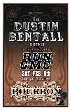 The DUSTIN BENTALL OUTFIT & RUN GMC!: Dustin Bentall, Run GMC @ The Bourbon Dec 31 1969 - May 8th @ The Bourbon