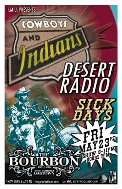 COWBOYS AND INDIANS & DESERT RADIO: Cowboys & Indians, Desert Radio, Guests TBA @ The Bourbon May 23 2008 - May 10th @ The Bourbon