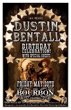 DUSTIN BENTALL BIRTHDAY BASH w/ special guests: Dustin Bentall @ The Bourbon May 30 2008 - May 10th @ The Bourbon