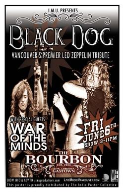 BLACK DOG Led Zeppelin Tribute w/ special guests: BLACK DOG, WAR OF THE MINDS @ The Bourbon Jun 6 2008 - May 7th @ The Bourbon