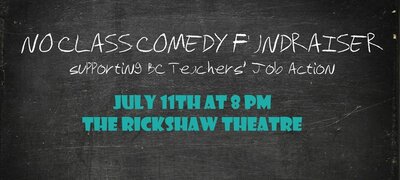 No Class Comedy Fundraiser Supporting BC Teachers' Job Action with: John Cullen, Katie-Ellen Humphries, Colin Sharp, Ivan Decker, Ben McGinnis @ Rickshaw Theatre Jul 11 2014 - May 6th @ Rickshaw Theatre
