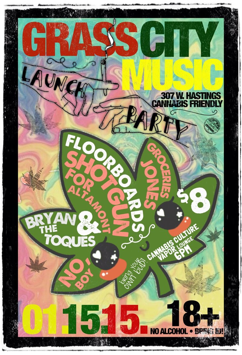 GRASS CITY Launch Party: Shotgun For Altamont, Bryan & The Toques, Floorboards, No, Boy, GROCERIES JONES @ 307 W Hastings - Jan 15, 2015