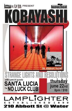 Kobayashi, Santa Lucia LFR, No Luck Club, Philippe @ The Lamplighter Jun 22 2006 - May 7th @ The Lamplighter