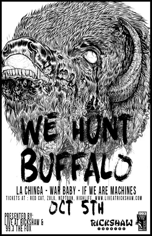 We Hunt Buffalo, War Baby, La Chinga, W/ Guests @ Rickshaw Theatre Oct 5 2013 - May 7th @ Rickshaw Theatre