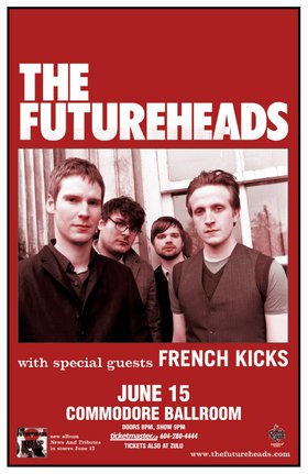 The Futureheads, French Kicks, The Parallels @ The Commodore Ballroom Jun 15 2006 - May 9th @ The Commodore Ballroom