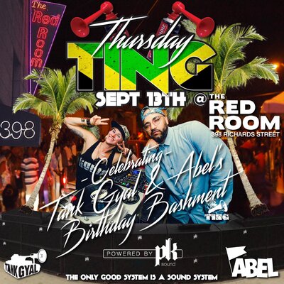 TING at Red Room! Tank Gyal & Abel Birthday Bashment @ The Red Room Sep 13 2018 - Jun 19th @ The Red Room