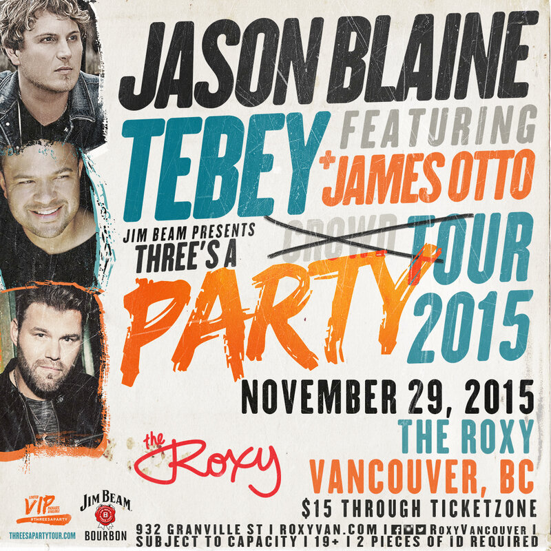 Three's A Party Tour: Jason Blaine, Tebey, James Otto @ The Roxy Nov 29 2015 - Jun 16th @ The Roxy