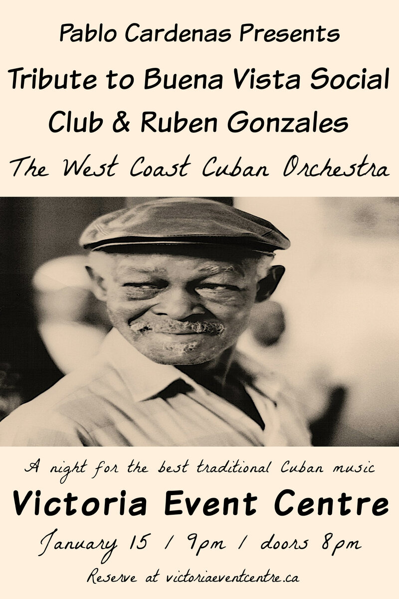 Pablo Cardenas Presents &ldquo;Tribute to Buena Vista Social Club & Ruben Gonzales" - May 16th @ Victoria Event Centre