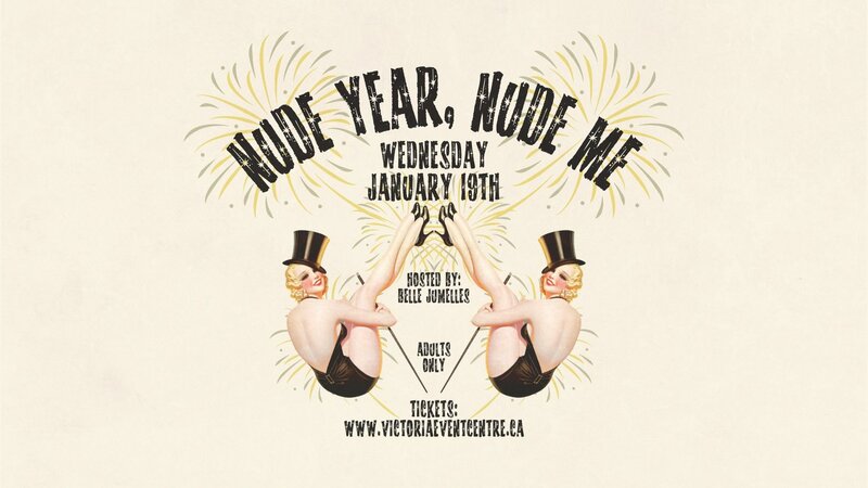 Nude Year, Nude Me | A Burlesque Celebration | Wednesday, January 19th - Jun 4th @ Victoria Event Centre