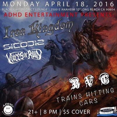 Iron Kingdom, Sicosis, Voices Of Ruin, Black Vulture Conspiracy, Trains Hitting Cars @ Blacklight District Lounge Apr 18 2016 - Jun 13th @ Blacklight District Lounge