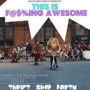 THIS IS F@$%ING AWESOME::THRIFT SHOP PARTY @ Upstairs Nov 15 2012 - Jun 9th @ Upstairs