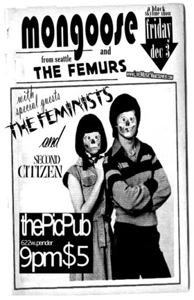 Mongoose, The Femurs, The Feminists, Second Citizen @ The Pic Pub Dec 3 2004 - May 7th @ The Pic Pub