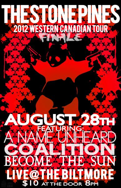 the Stonepines, A Name Unheard, The Coalition, Become The Sun @ The Biltmore Cabaret Aug 28 2012 - Jun 28th @ The Biltmore Cabaret