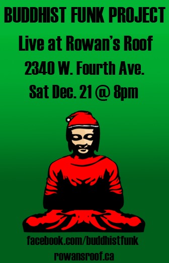 Buddhist Funk Project @ Rowan's Roof Dec 21 2013 - May 8th @ Rowan's Roof