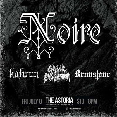 NOIRE, Kafirun, Cryptic Enslavement, Brimstone @ The Astoria  Jul 8 2016 - May 5th @ The Astoria 