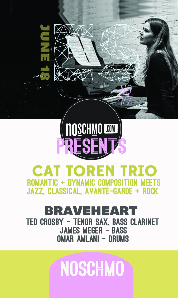 Extravagant Signals: NoSchMo Presents: Cat Toren Trio, Braveheart @ Gallery 1965 Jun 18 2013 - May 7th @ Gallery 1965