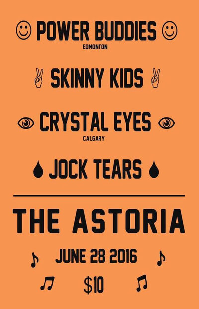 Skinny Kids, Power Buddies, CRYSTAL EYES, Jock Tears @ The Astoria  Jun 28 2016 - Jun 4th @ The Astoria 