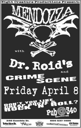 Mendozza, Dr. Roid's, Crime Scene @ Pub 340 Apr 8 2005 - May 6th @ Pub 340