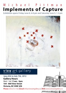 Michael Pittman,  &rdquo;IMPLEMENTS OF CAPTURE&rdquo; @ View Art Gallery Jun 8 2012 - Jul 30th @ View Art Gallery