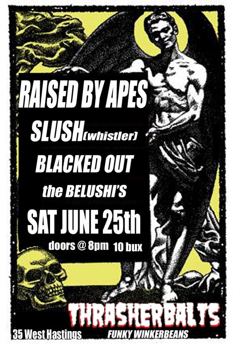 Raised By Apes, slush, Blacked Out, The Belushis @ Funky Winker Beans Jun 25 2011 - May 8th @ Funky Winker Beans