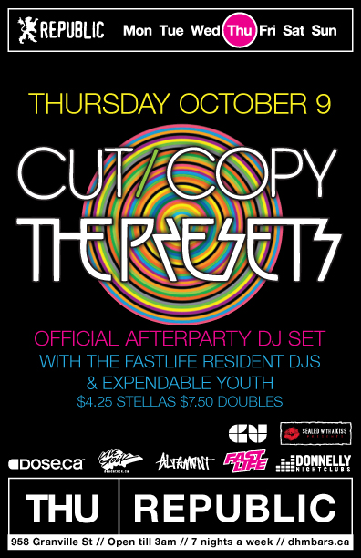 Official Cut Copy/The Presets afterparty at "Fastlife": Cut Copy, The Presets, Expendable Youth, Fastlife DJs @ Republic Dec 31 1969 - May 7th @ Republic